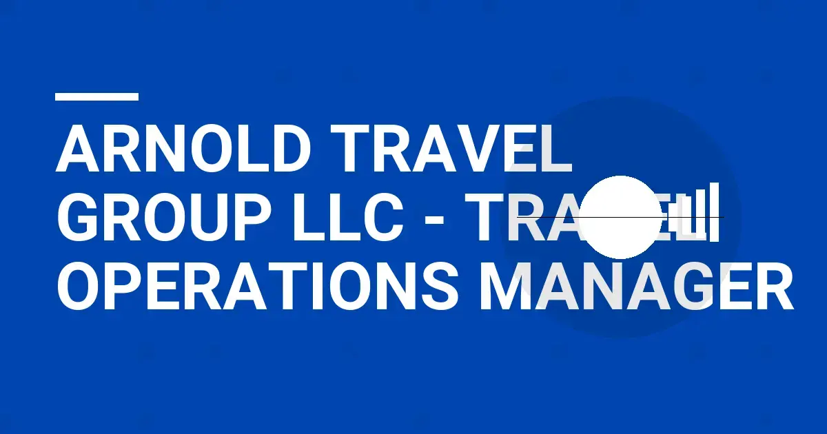Arnold Travel Group LLC - Travel Operations Manager