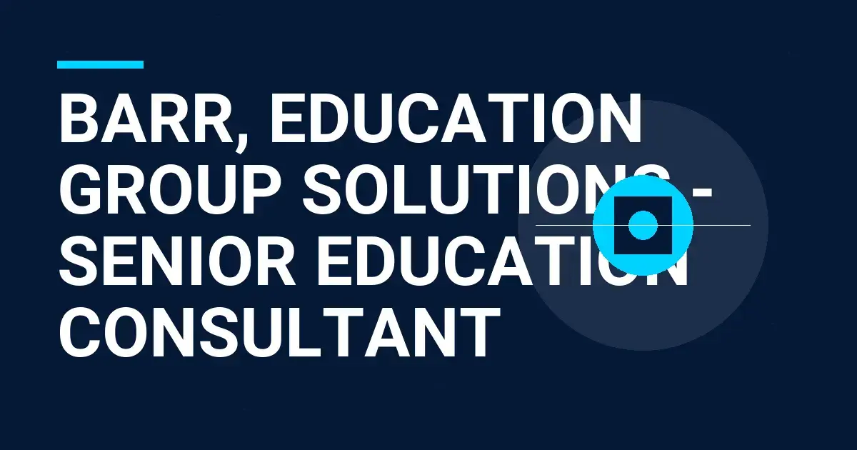Barr, Education Group Solutions - Senior Education Consultant