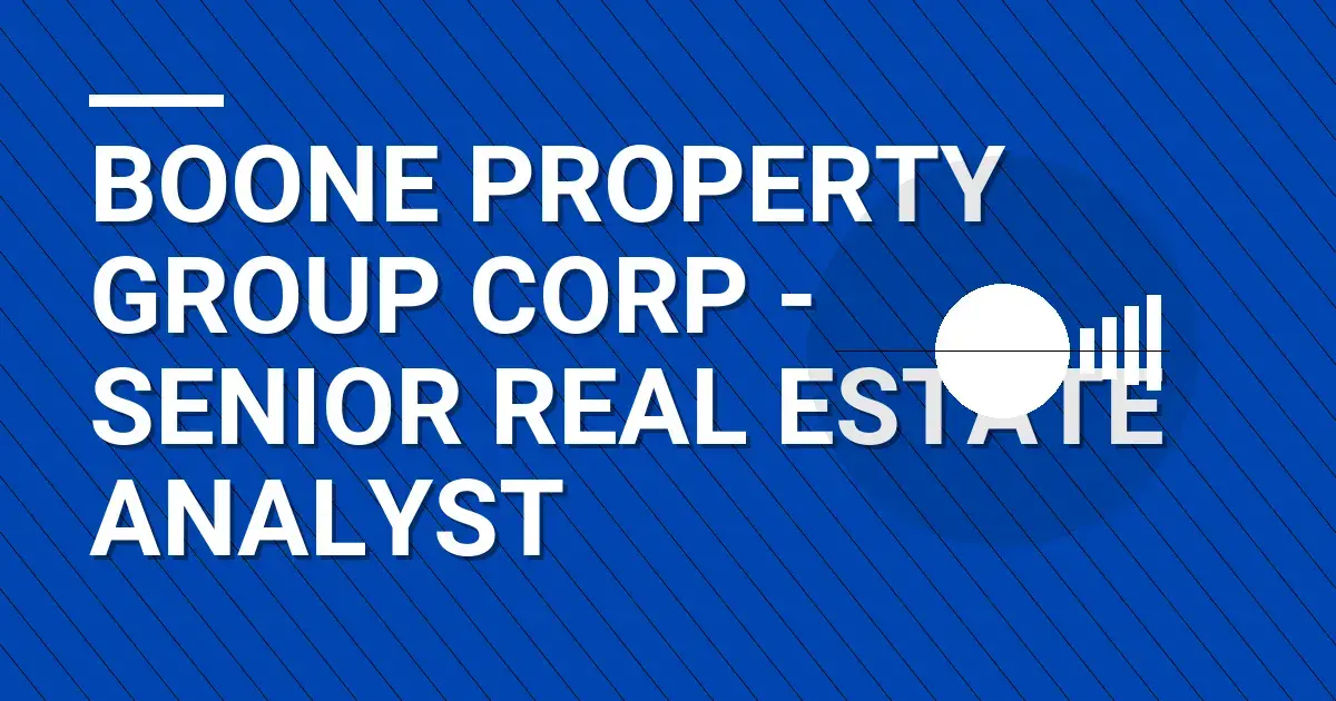 Boone Property Group Corp - Senior Real Estate Analyst