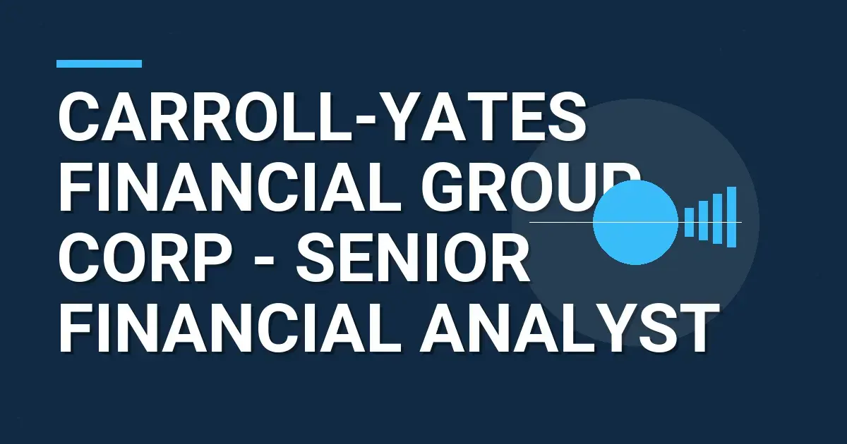 Carroll-Yates Financial Group Corp - Senior Financial Analyst