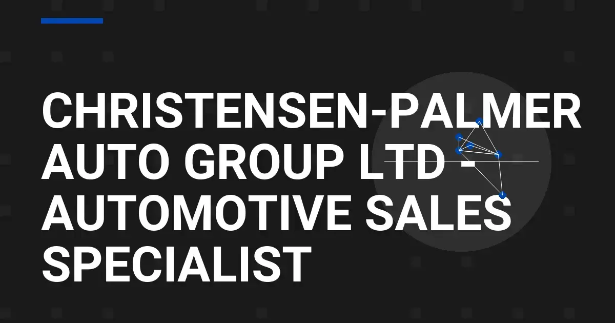 Christensen-Palmer Auto Group Ltd - Automotive Sales Specialist