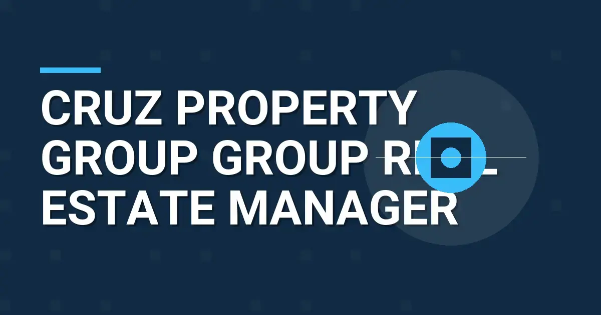 Cruz Property Group Group Real Estate Manager