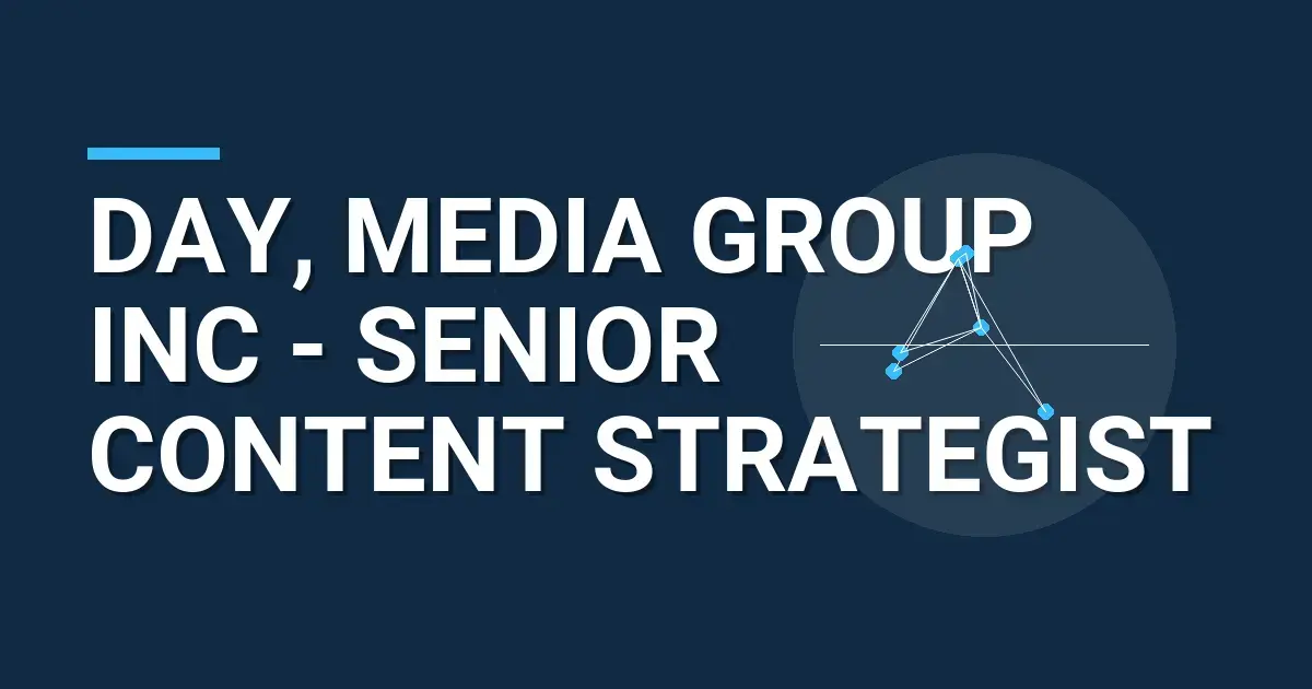 Day, Media Group Inc - Senior Content Strategist