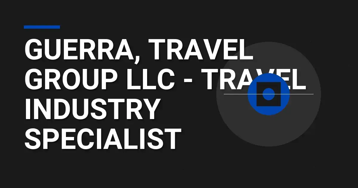 Guerra, Travel Group LLC - Travel Industry Specialist