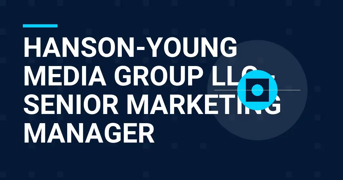 Hanson-Young Media Group LLC - Senior Marketing Manager