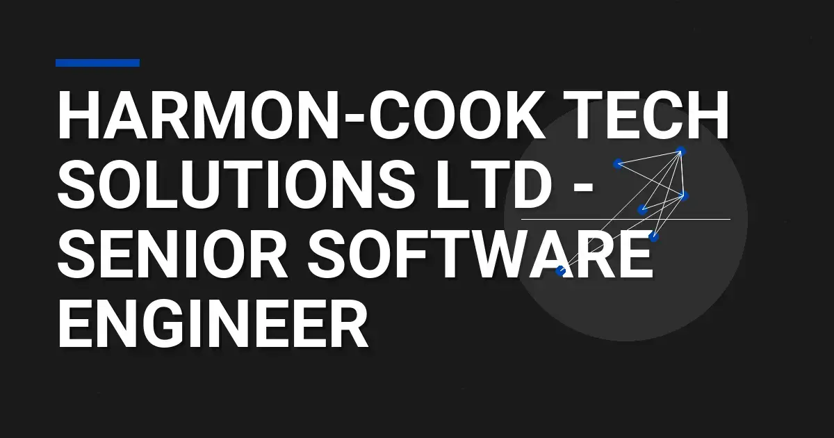 Harmon-Cook Tech Solutions Ltd - Senior Software Engineer