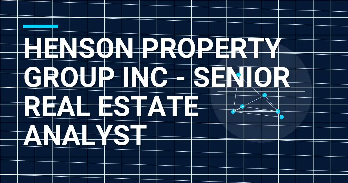 Henson Property Group Inc - Senior Real Estate Analyst