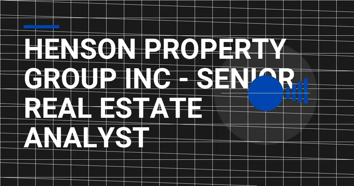 Henson Property Group Inc - Senior Real Estate Analyst