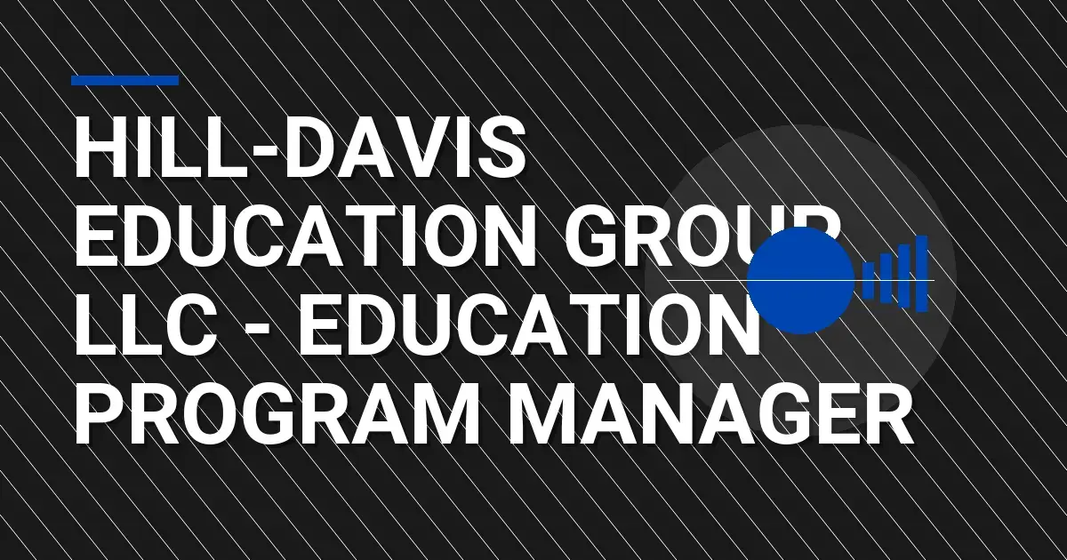 Hill-Davis Education Group LLC - Education Program Manager