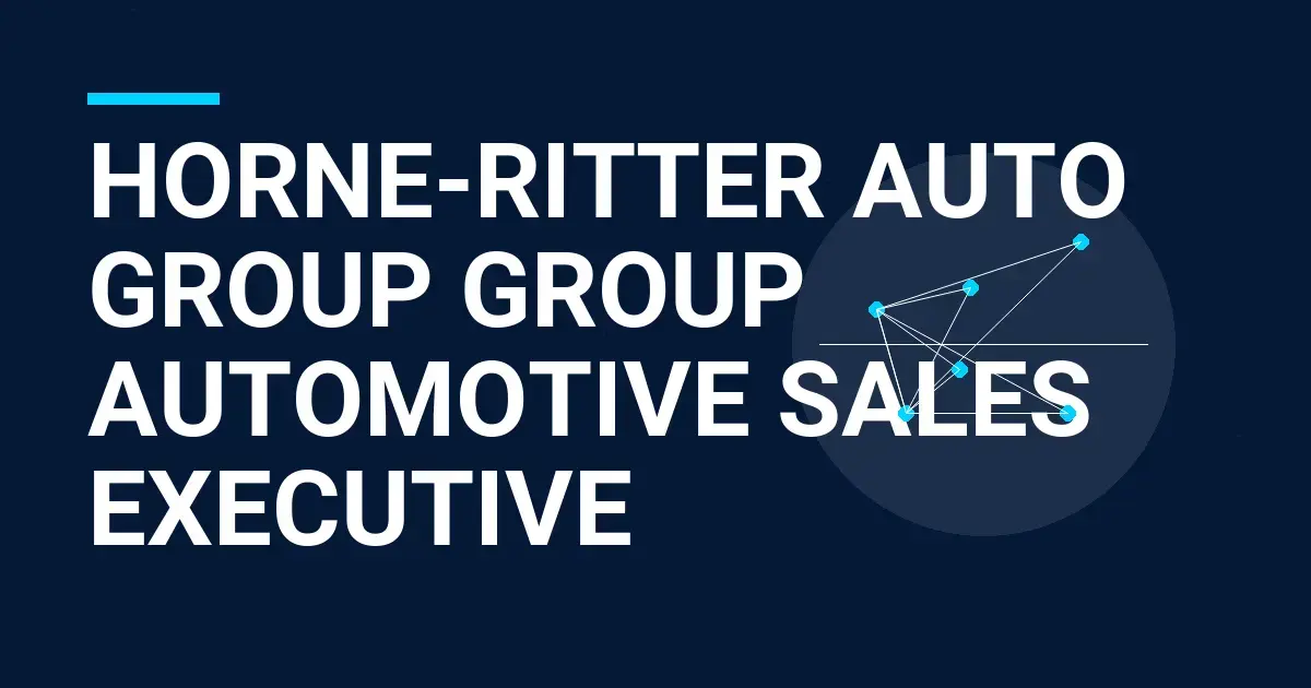 Horne-Ritter Auto Group Group Automotive Sales Executive