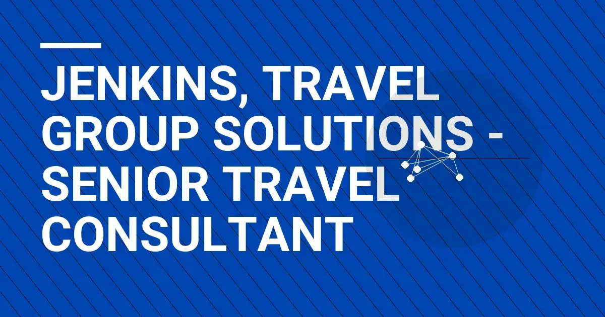 Jenkins, Travel Group Solutions - Senior Travel Consultant