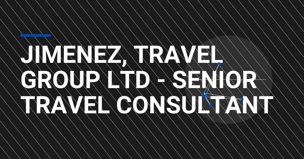 Jimenez, Travel Group Ltd - Senior Travel Consultant