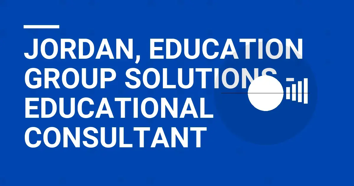 Jordan, Education Group Solutions - Educational Consultant