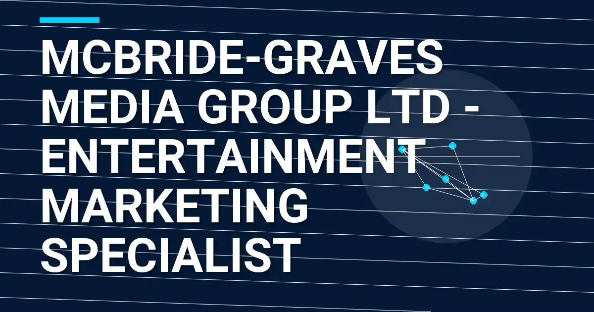 Mcbride-Graves Media Group Ltd - Entertainment Marketing Specialist