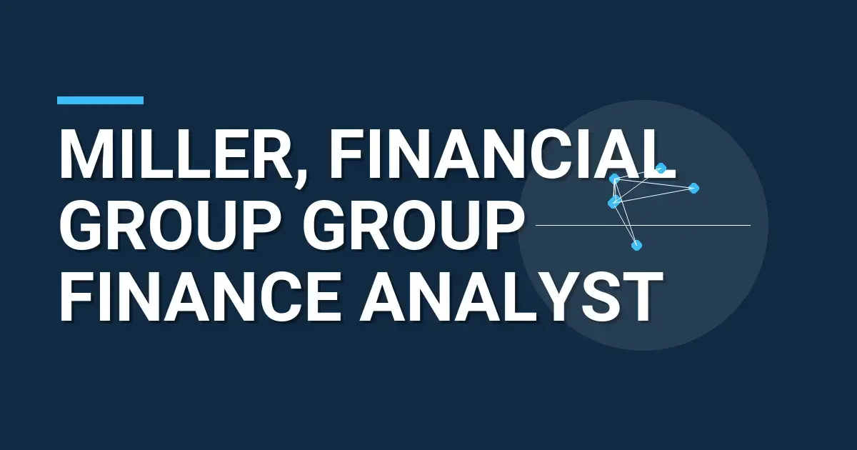 Miller, Financial Group Group Finance Analyst