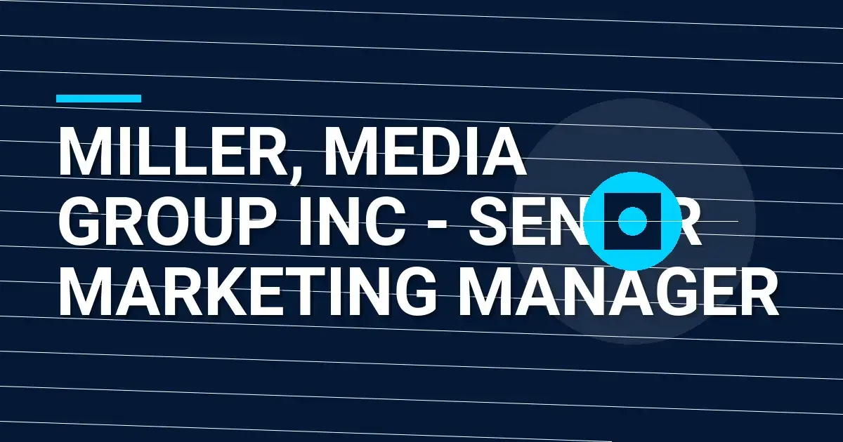 Miller, Media Group Inc - Senior Marketing Manager