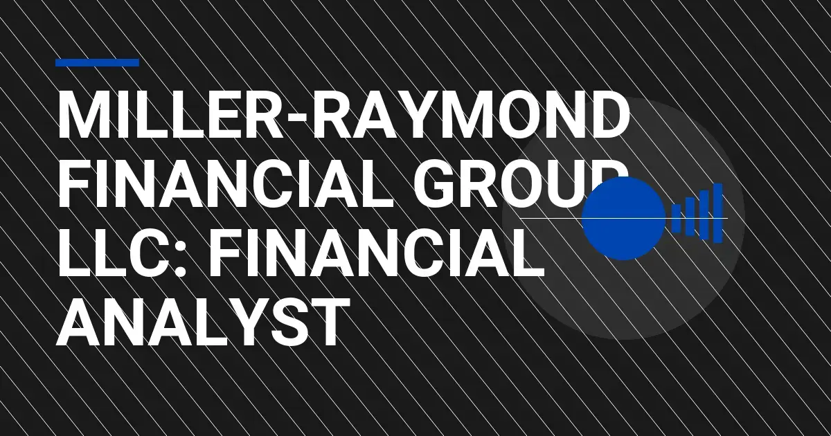 Miller-Raymond Financial Group LLC: Financial Analyst