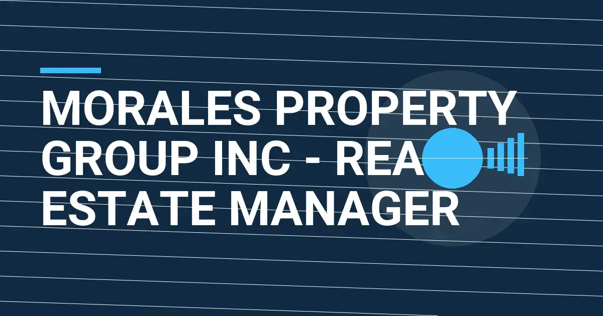 Morales Property Group Inc - Real Estate Manager