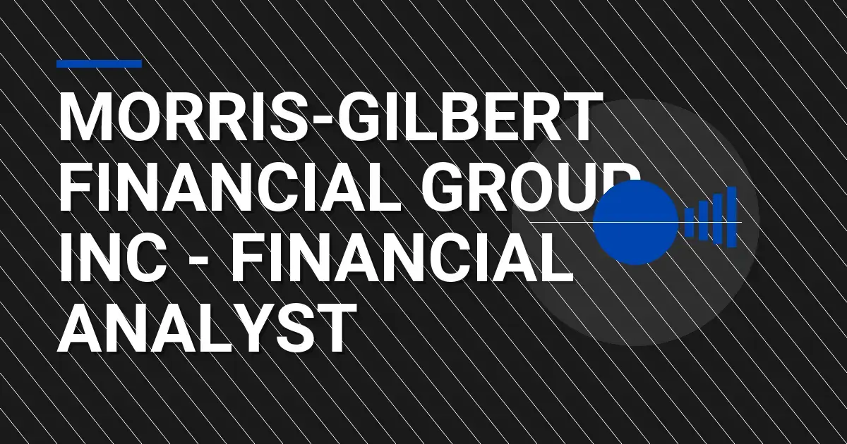 Morris-Gilbert Financial Group Inc - Financial Analyst