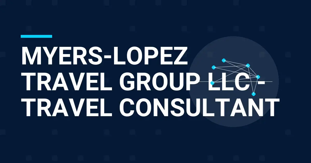 Myers-Lopez Travel Group LLC - Travel Consultant