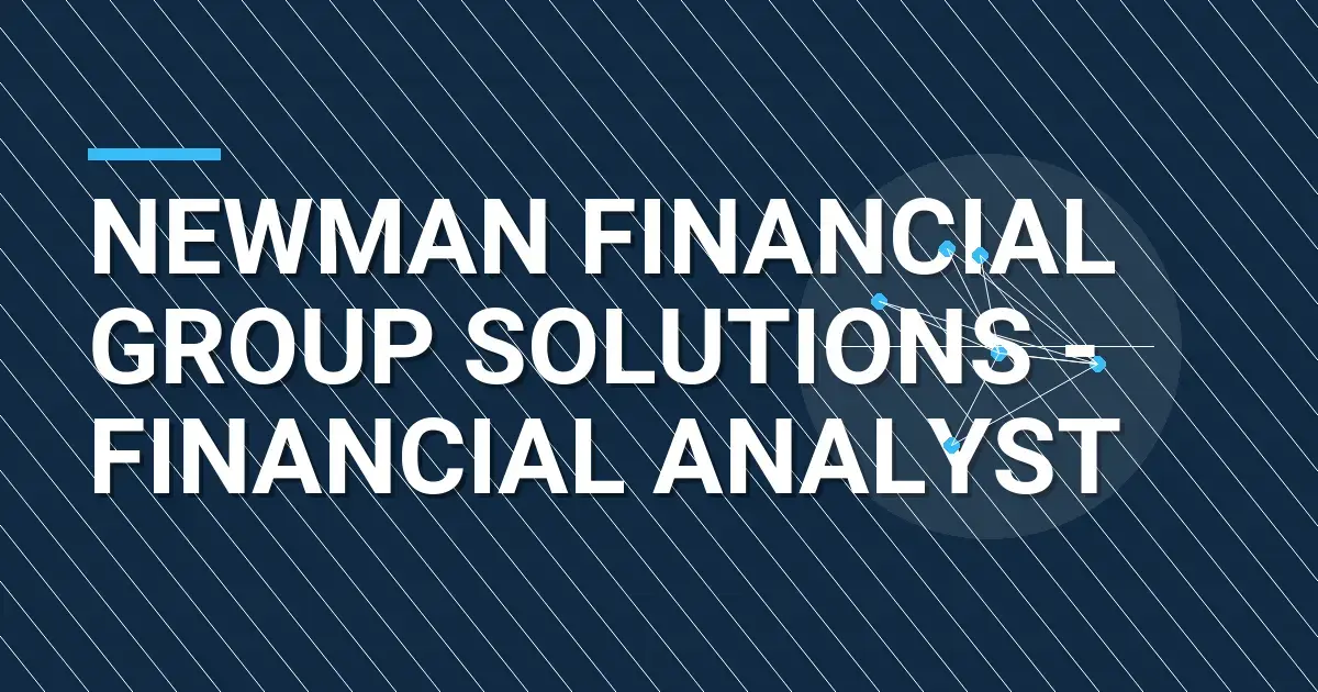 Newman Financial Group Solutions - Financial Analyst