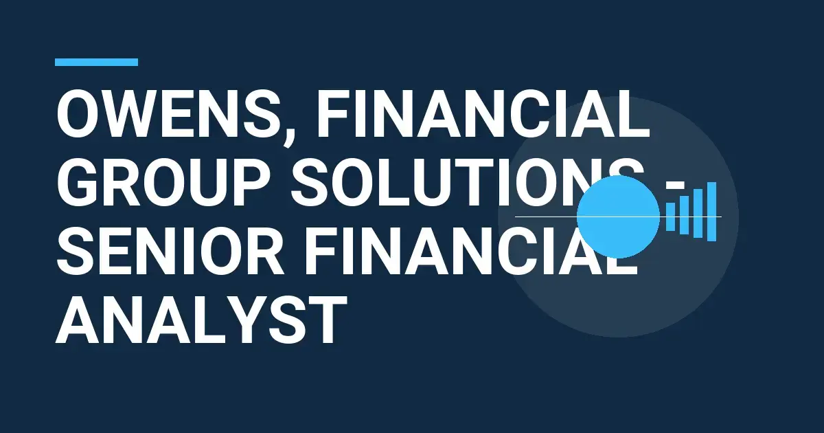 Owens, Financial Group Solutions - Senior Financial Analyst