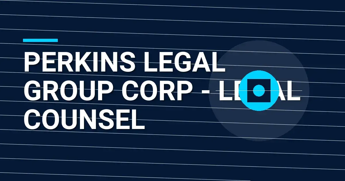 Perkins Legal Group Corp - Legal Counsel