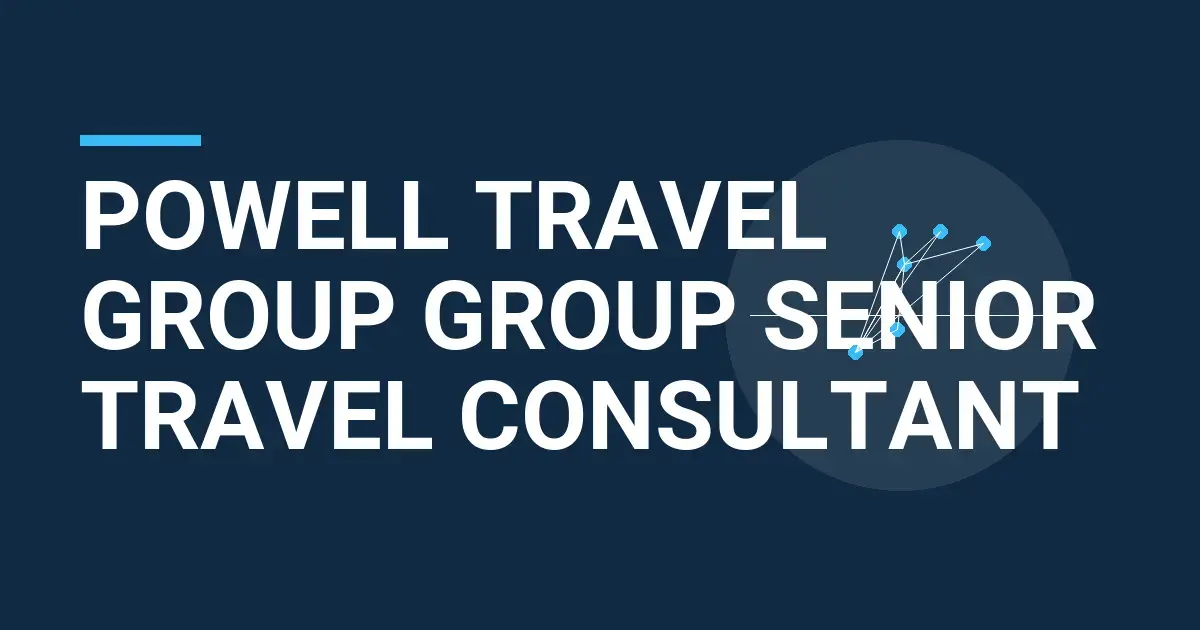Powell Travel Group Group Senior Travel Consultant