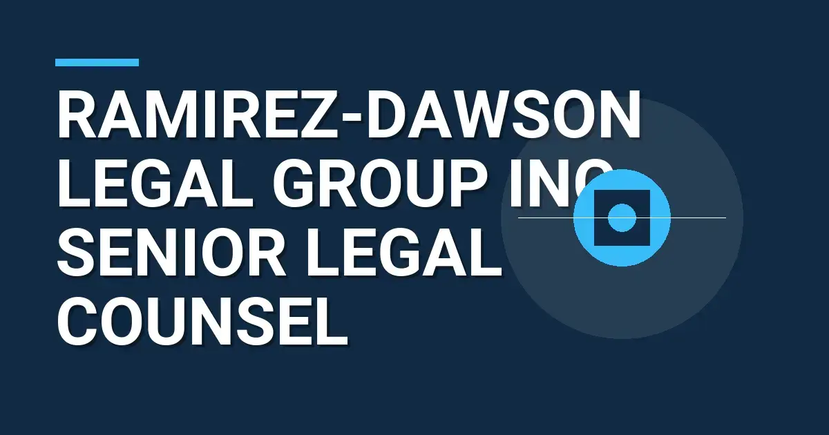 Ramirez-Dawson Legal Group Inc - Senior Legal Counsel