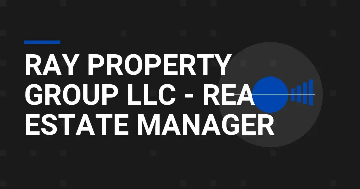 Ray Property Group LLC - Real Estate Manager