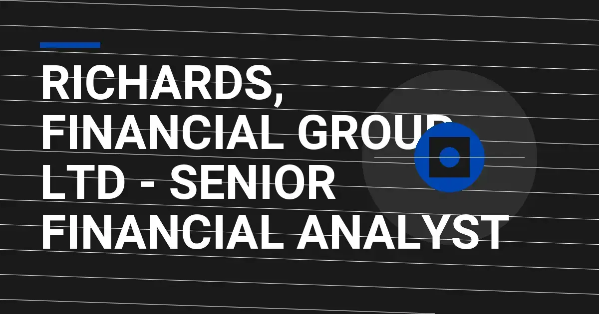 Richards, Financial Group Ltd - Senior Financial Analyst