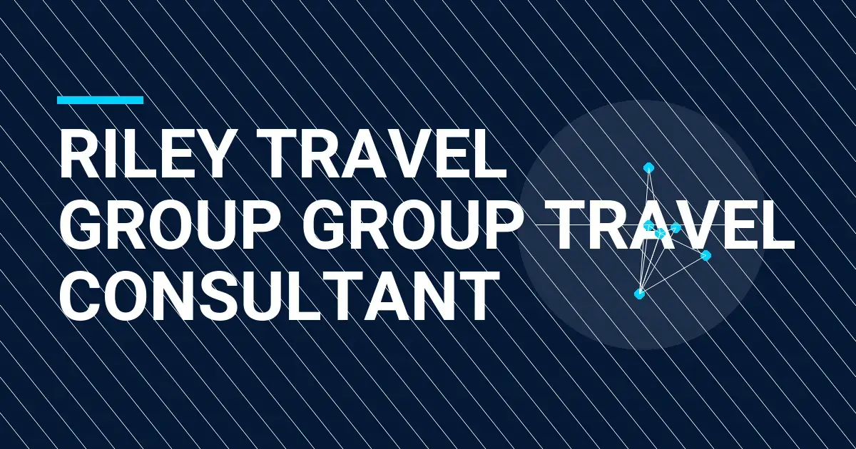 Riley Travel Group Group Travel Consultant