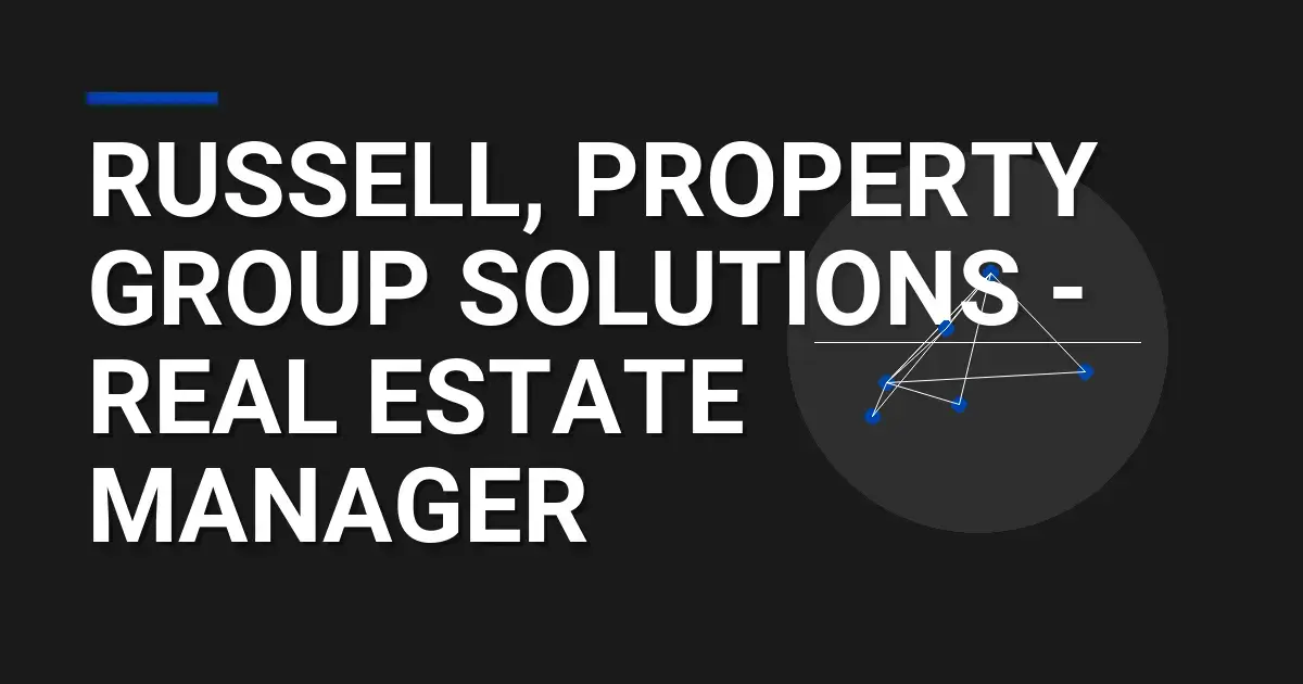 Russell, Property Group Solutions - Real Estate Manager