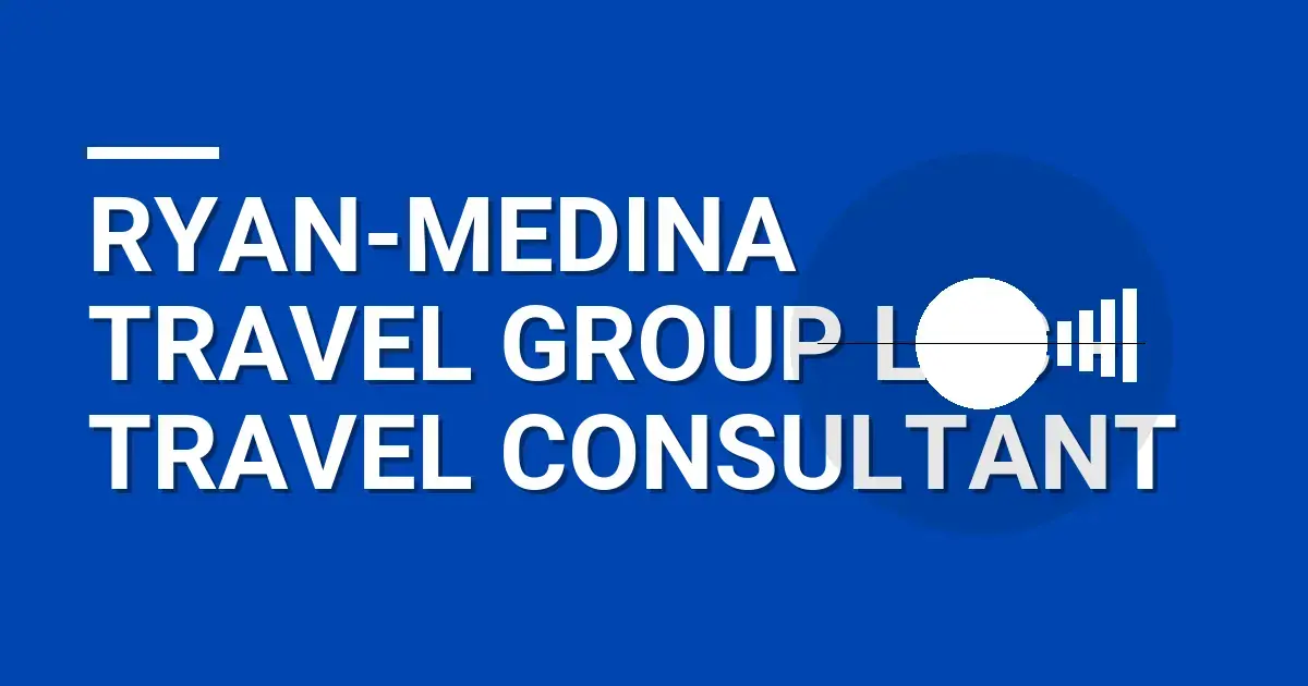 Ryan-Medina Travel Group LLC - Travel Consultant