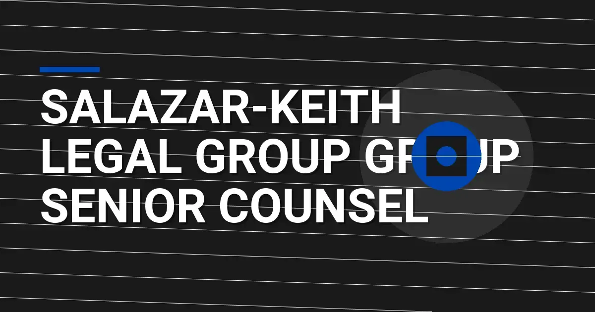 Salazar-Keith Legal Group Group Senior Counsel