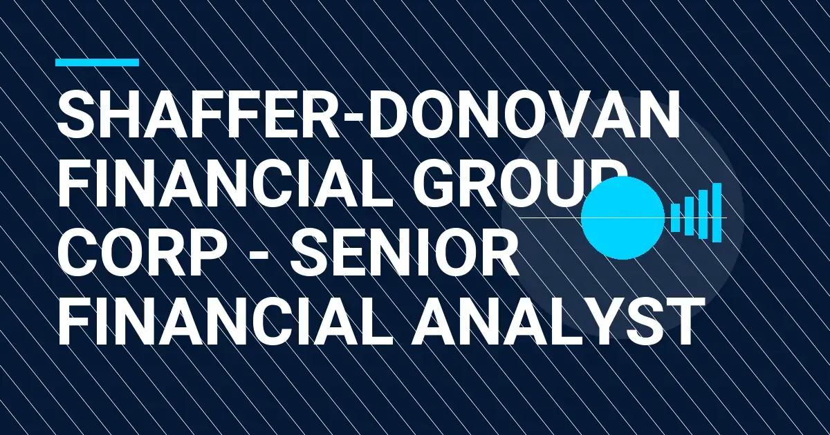 Shaffer-Donovan Financial Group Corp - Senior Financial Analyst
