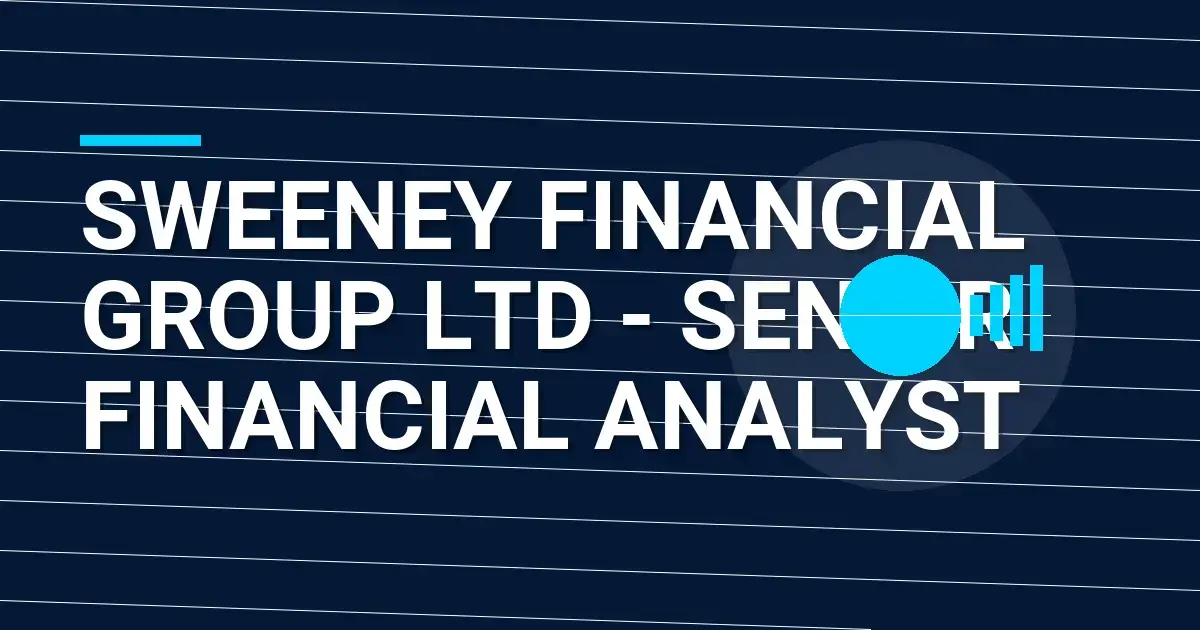 Sweeney Financial Group Ltd - Senior Financial Analyst