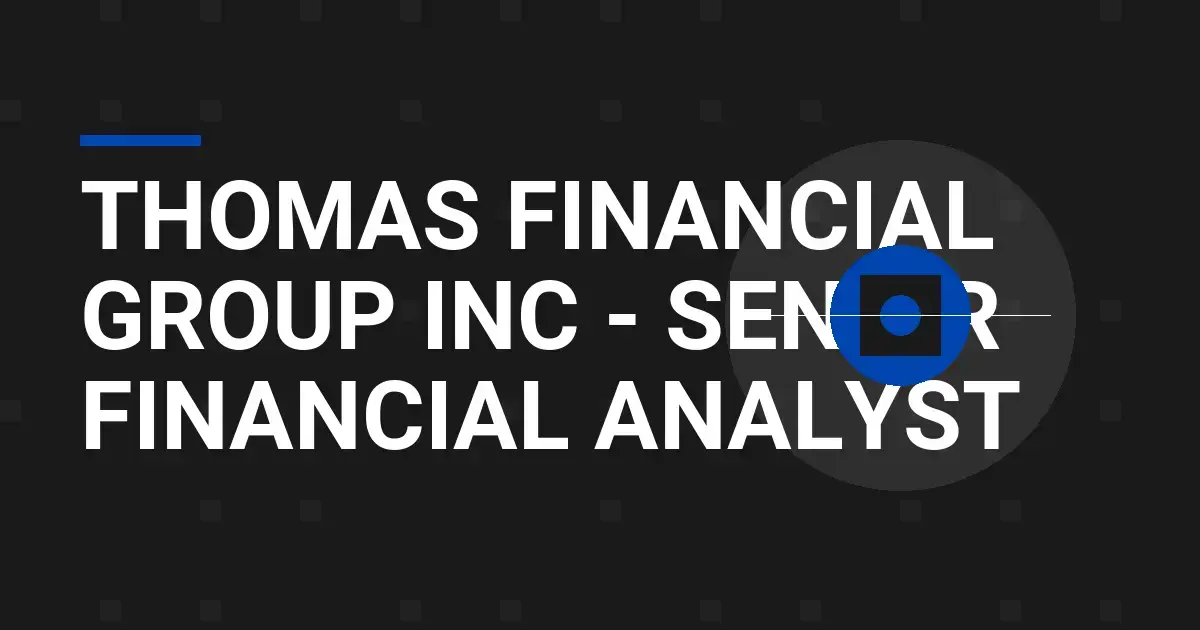 Thomas Financial Group Inc - Senior Financial Analyst
