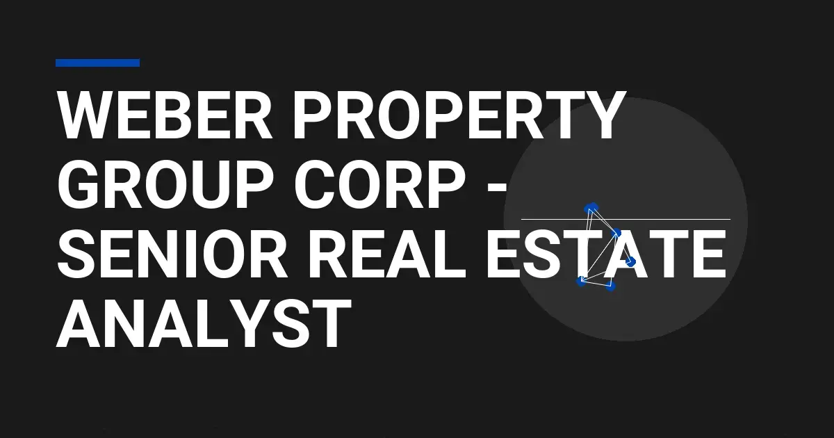 Weber Property Group Corp - Senior Real Estate Analyst