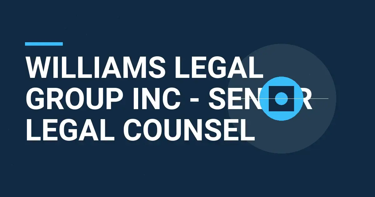 Williams Legal Group Inc - Senior Legal Counsel