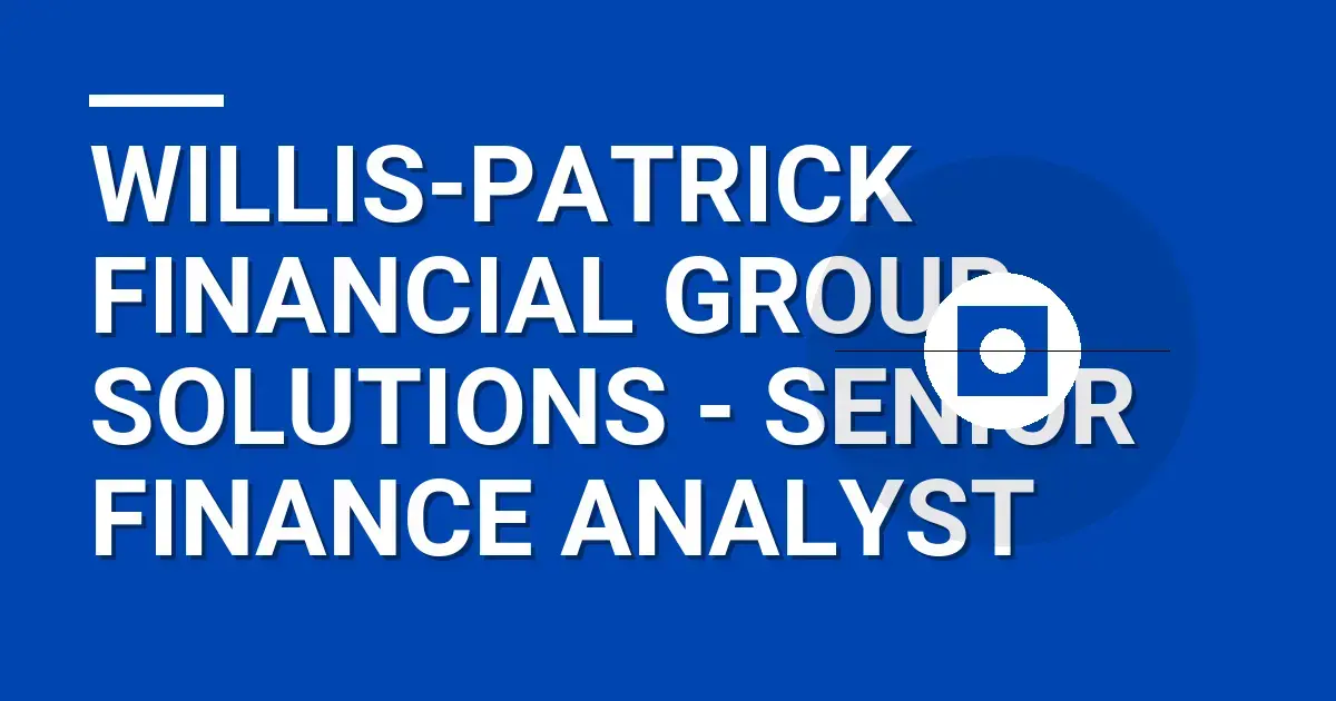 Willis-Patrick Financial Group Solutions - Senior Finance Analyst