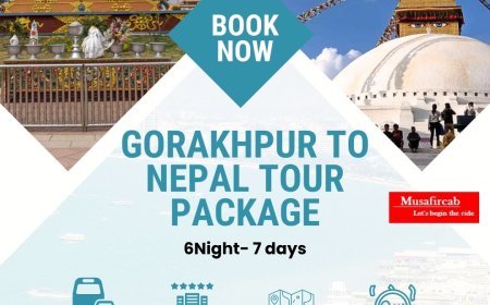 Turn Your Dream Trip with Musafircab’s 6 Night-7 Days Nepal Tour Package from Gorakhpur