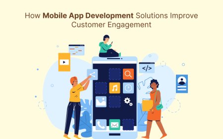 How Mobile App Development Solutions Improve Customer Engagement?