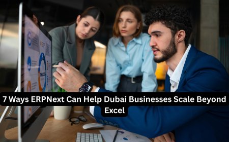 7 Ways ERPNext Can Help Dubai Businesses Scale Beyond Excel