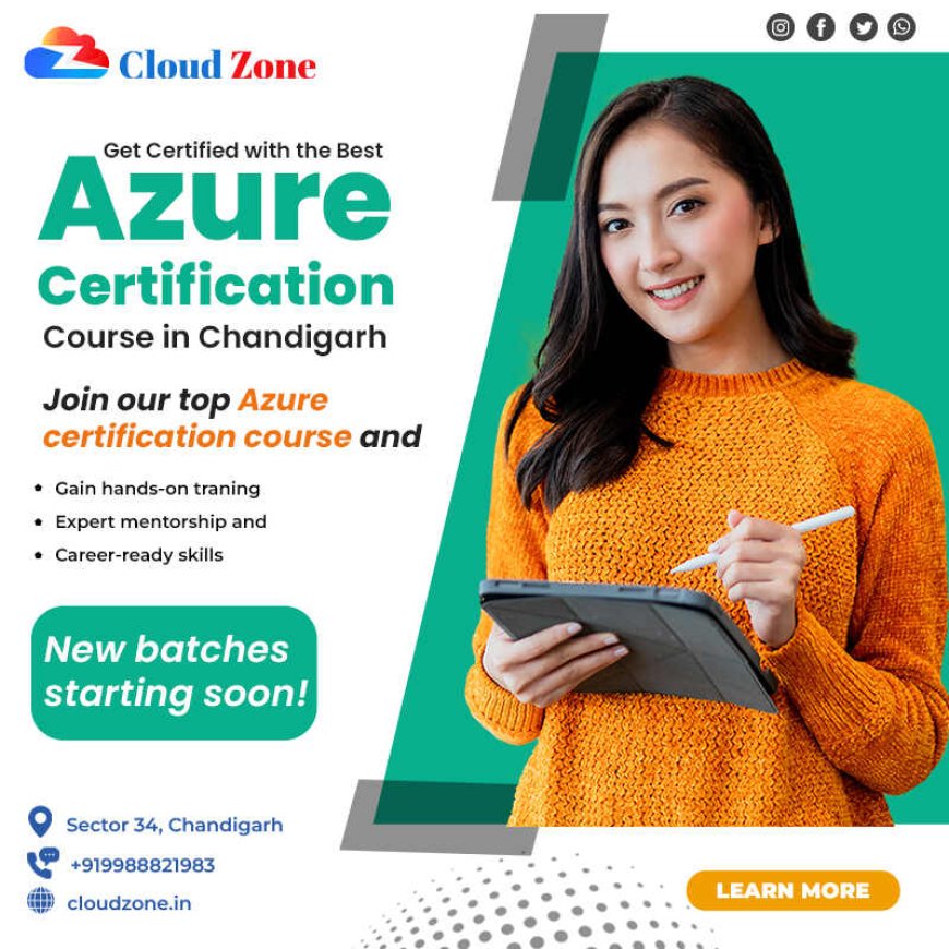 Azure Training in Chandigarh: Step Into the Future of Cloud Technology