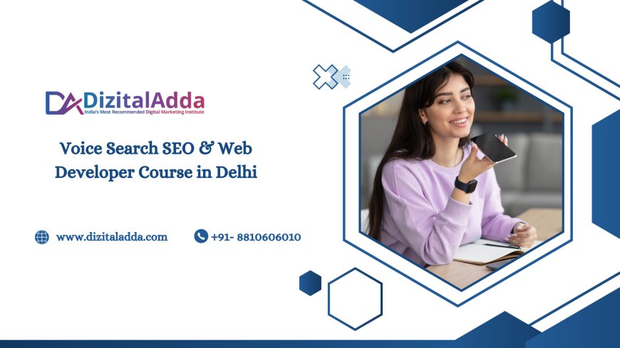 Voice Search SEO & Web Developer Course in Delhi