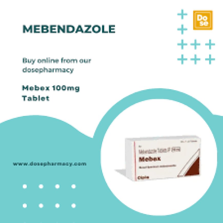 Mebex 100mg Tablet: Powerful Relief from Parasitic Infections