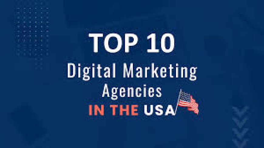 The Best Digital Marketing Agencies in the USA for 2025: Our Comprehensive Guide