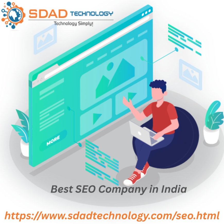 Best SEO Company in India - What to Look for and Why It Matters